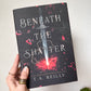 Beneath the Shatter Hardcover